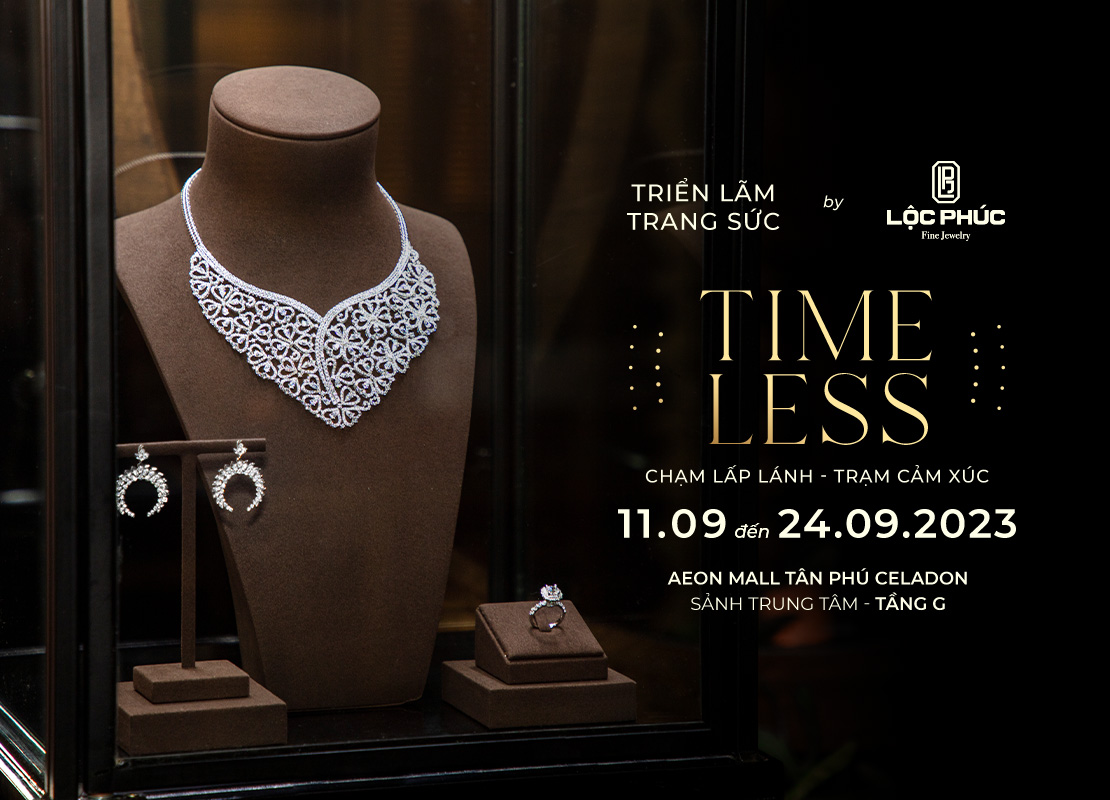 TIMELESS - Hàng trăm tuyệt tác trang sức hội tụ tại sự kiện Triển lãm ...